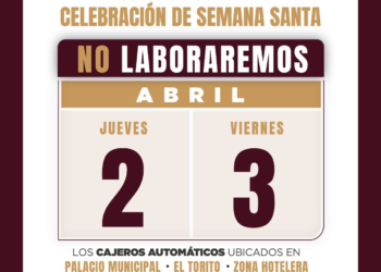 ANUNCIA AYUNTAMIENTO CIERRE DE CAJAS Y MÓDULOS ESTE JUEVES 02 Y VIERNES 03 DE ABRIL