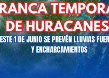 ARRANCA LA TEMPORADA DE HURACANES CON FUERTES LLUVIAS Y RIESGO DE INUNDACIONES EN LA PENÍNSULA
