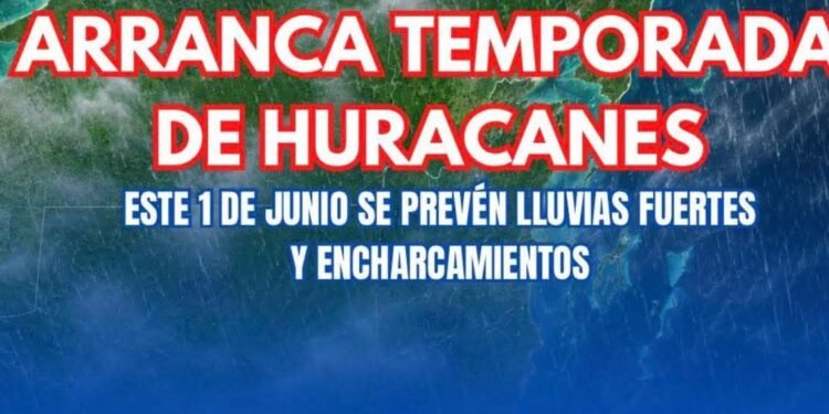 ARRANCA LA TEMPORADA DE HURACANES CON FUERTES LLUVIAS Y RIESGO DE INUNDACIONES EN LA PENÍNSULA