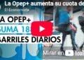 La Opep+ aumenta su cuota de produción de petróleo en 188,000 barriles diarios